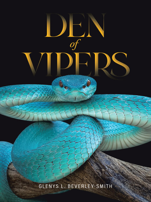 Title details for Den of Vipers by Glenys L. Beverley-Smith - Available
